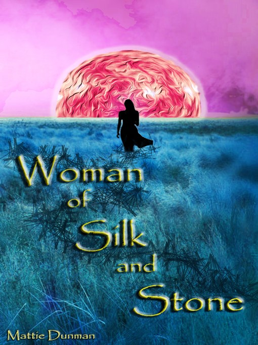 Title details for Woman of Silk and Stone by Mattie Dunman - Available